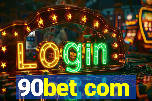 90bet com